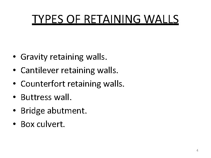 TYPES OF RETAINING WALLS • • • Gravity retaining walls. Cantilever retaining walls. Counterfort