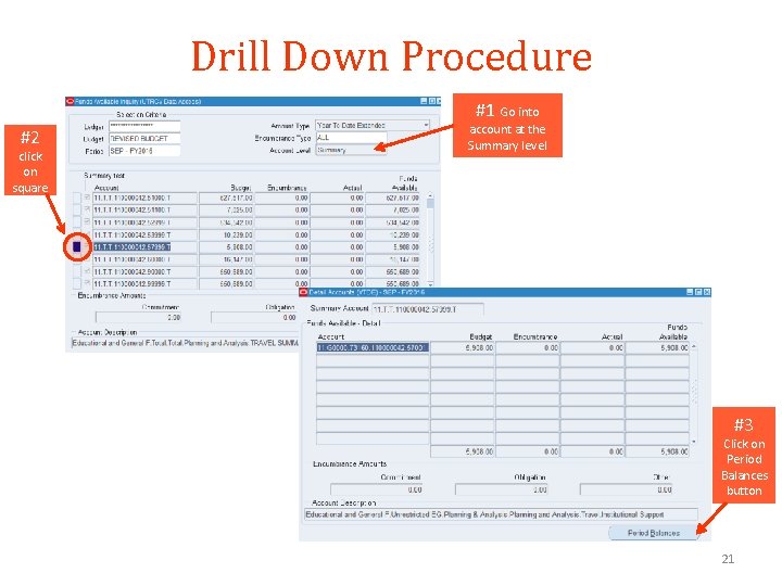 Drill Down Procedure #1 Go into #2 click on square account at the Summary Drill Down Procedure #1 Go into #2 click on square account at the Summary