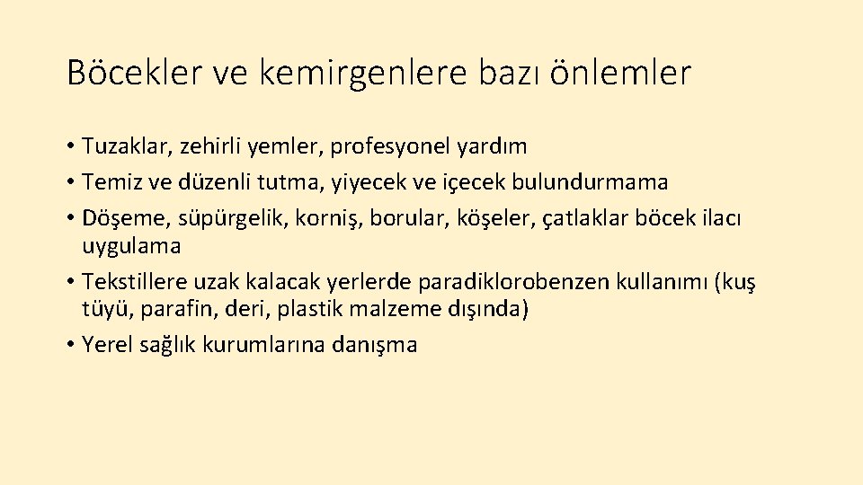 Böcekler ve kemirgenlere bazı önlemler • Tuzaklar, zehirli yemler, profesyonel yardım • Temiz ve