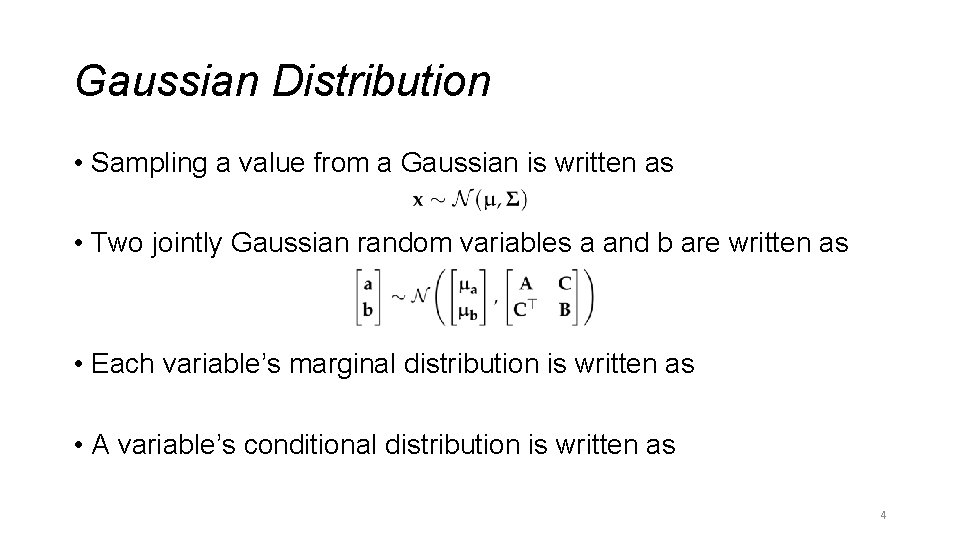 Gaussian Distribution • Sampling a value from a Gaussian is written as • Two