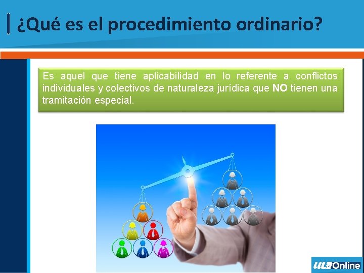 ¿Qué es el procedimiento ordinario? Es aquel que tiene aplicabilidad en lo referente a