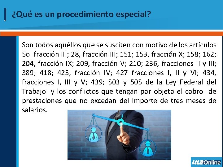 ¿Qué es un procedimiento especial? Son todos aquéllos que se susciten con motivo de