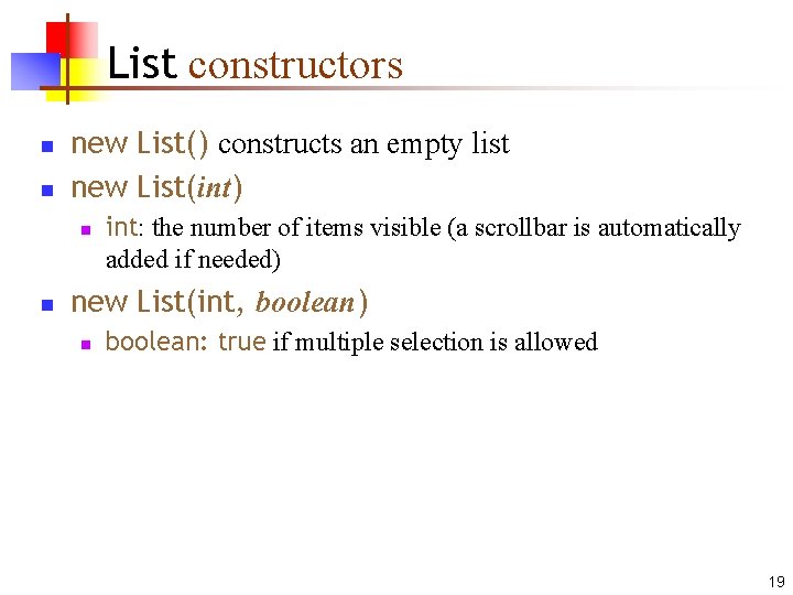List constructors n n new List() constructs an empty list new List(int) n n