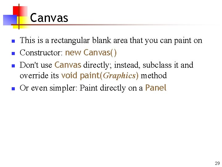 Canvas n n This is a rectangular blank area that you can paint on