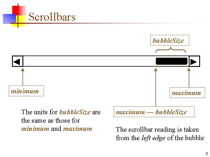 Scrollbars bubble. Size minimum The units for bubble. Size are the same as those