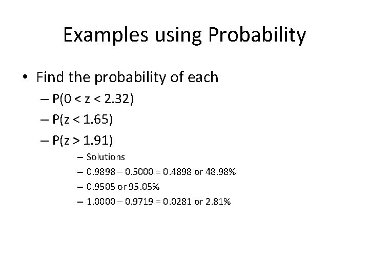 Examples using Probability • Find the probability of each – P(0 < z <
