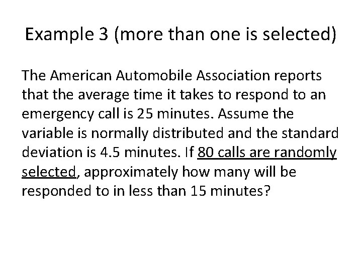 Example 3 (more than one is selected) The American Automobile Association reports that the