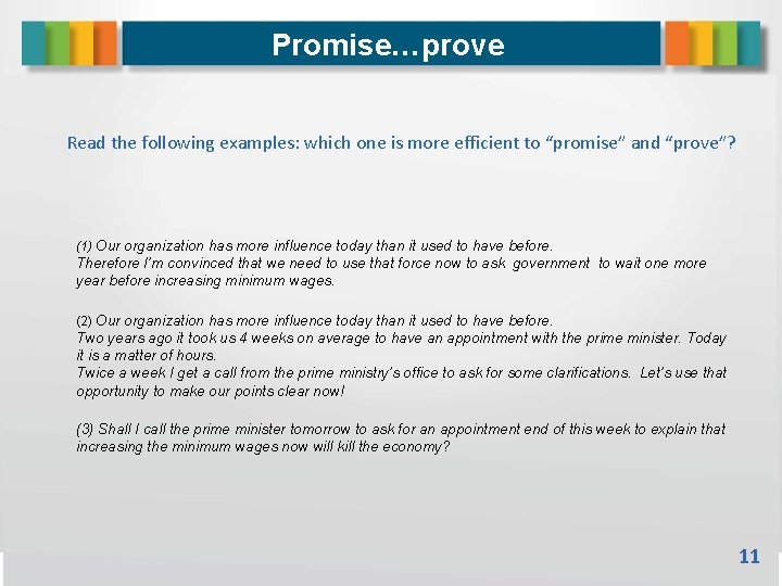 Promise…prove Read the following examples: which one is more efficient to “promise” and “prove”?