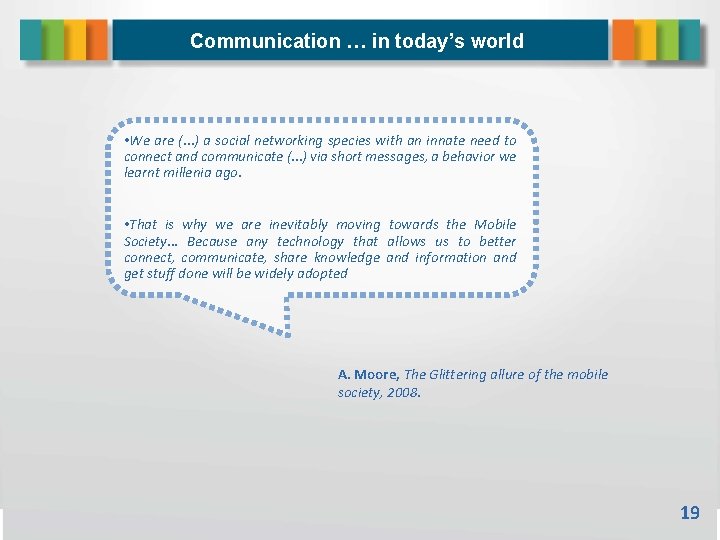 Communication … in today’s world • We are (. . . ) a social