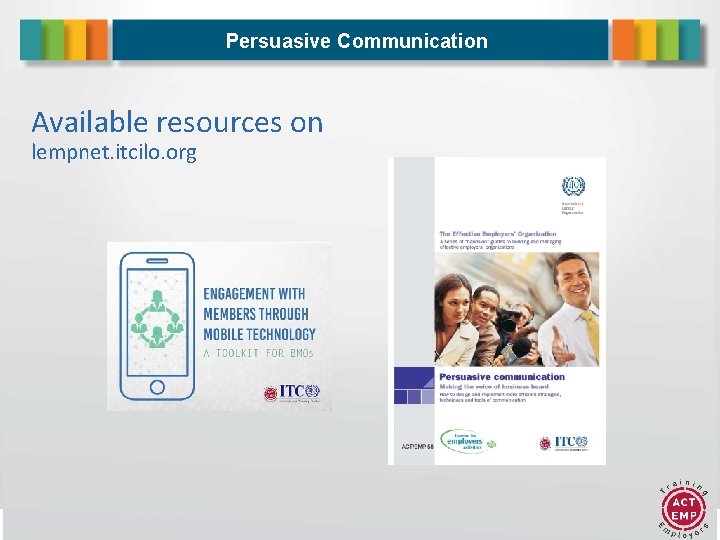 Persuasive Communication Available resources on lempnet. itcilo. org 2 