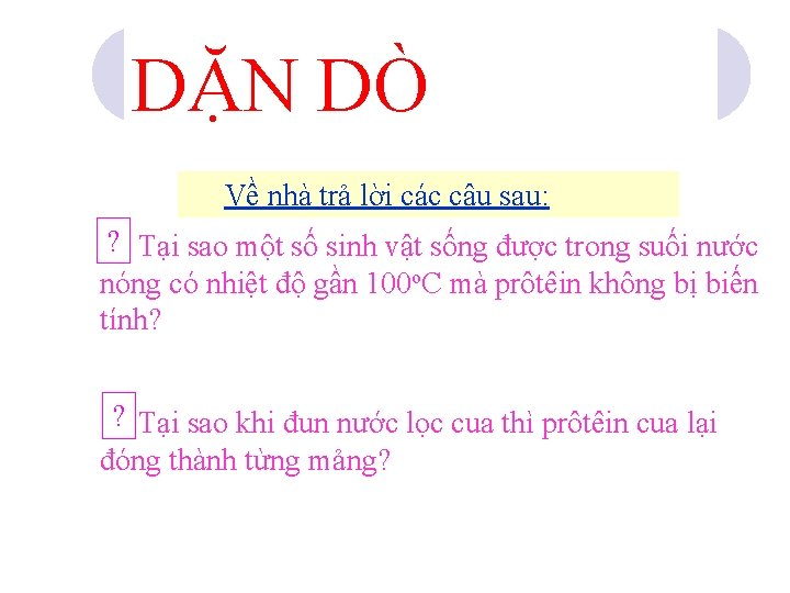 DẶN DÒ Về nhà trả lời các câu sau: ? Tại sao một số