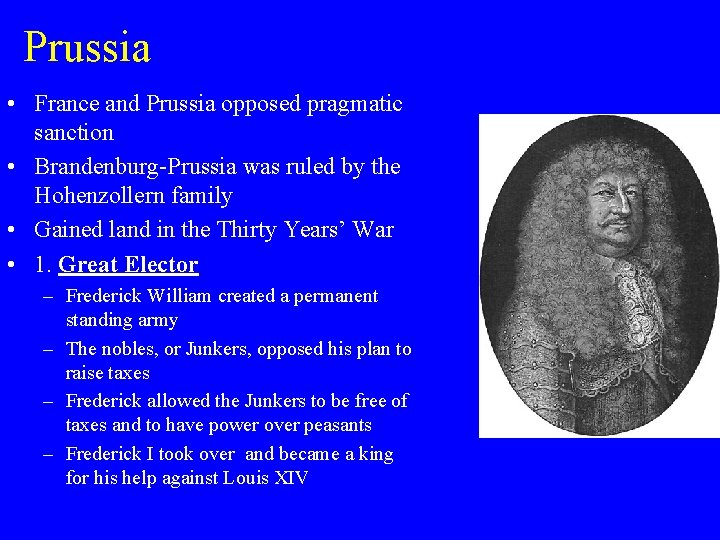 Prussia • France and Prussia opposed pragmatic sanction • Brandenburg-Prussia was ruled by the Prussia • France and Prussia opposed pragmatic sanction • Brandenburg-Prussia was ruled by the