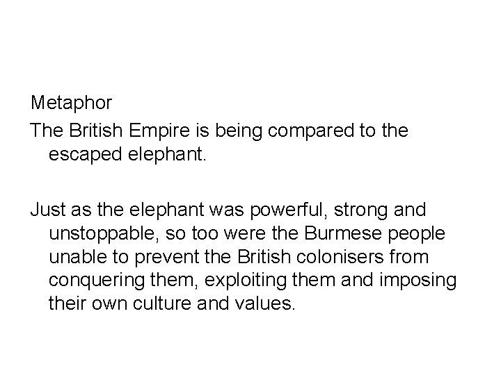 Metaphor The British Empire is being compared to the escaped elephant. Just as the