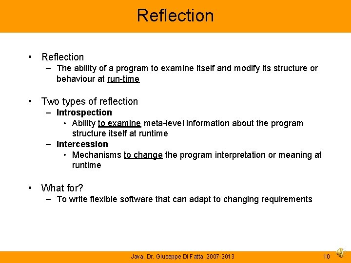 Reflection • Reflection – The ability of a program to examine itself and modify Reflection • Reflection – The ability of a program to examine itself and modify