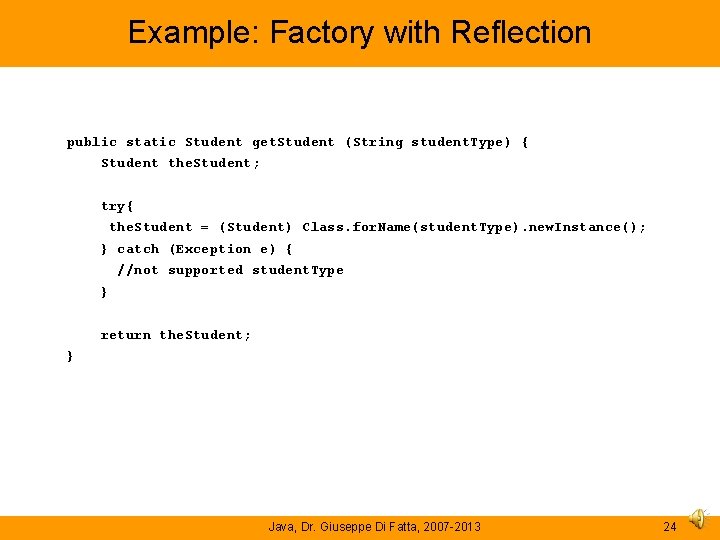 Example: Factory with Reflection public static Student get. Student (String student. Type) { Student Example: Factory with Reflection public static Student get. Student (String student. Type) { Student