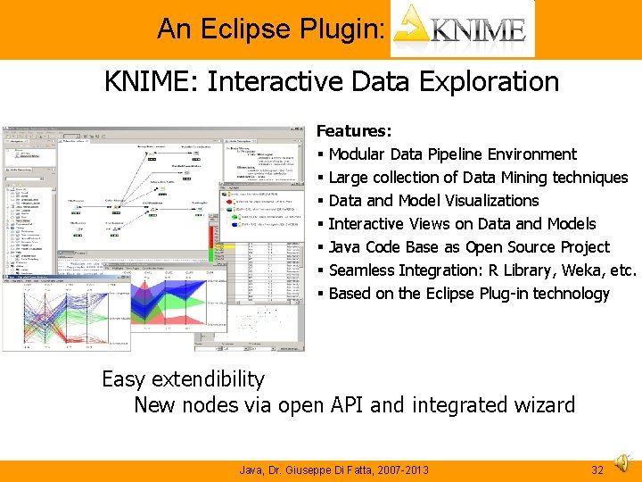 An Eclipse Plugin: KNIME: Interactive Data Exploration Features: Modular Data Pipeline Environment Large collection An Eclipse Plugin: KNIME: Interactive Data Exploration Features: Modular Data Pipeline Environment Large collection