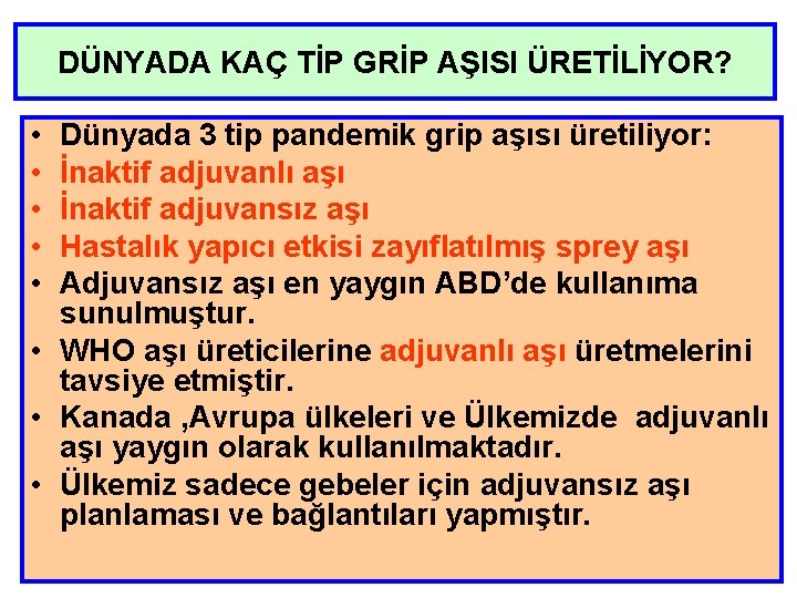 DÜNYADA KAÇ TİP GRİP AŞISI ÜRETİLİYOR? • • • Dünyada 3 tip pandemik grip