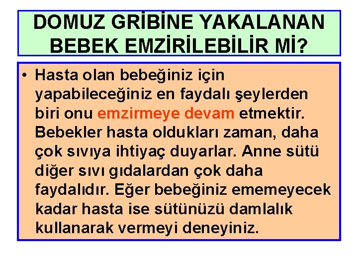 DOMUZ GRİBİNE YAKALANAN BEBEK EMZİRİLEBİLİR Mİ? • Hasta olan bebeğiniz için yapabileceğiniz en faydalı