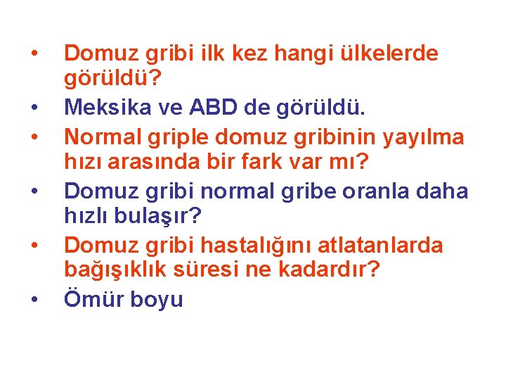  • • • Domuz gribi ilk kez hangi ülkelerde görüldü? Meksika ve ABD