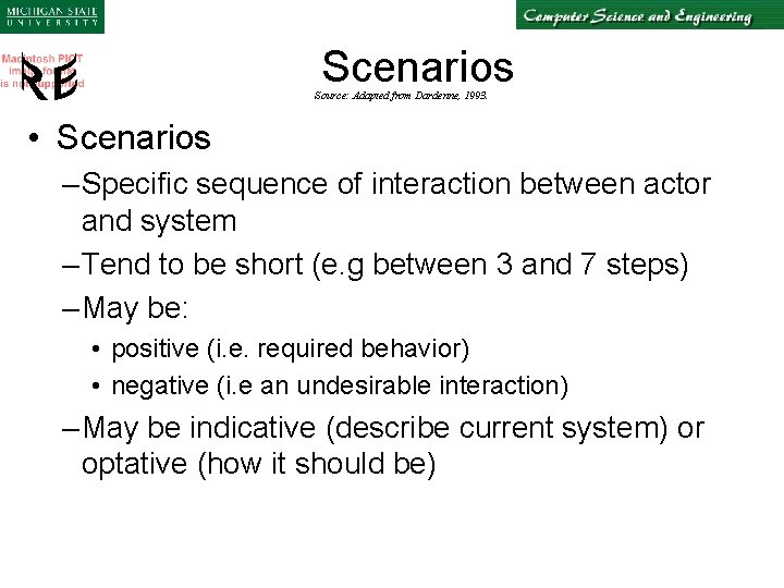 Scenarios Source: Adapted from Dardenne, 1993. • Scenarios – Specific sequence of interaction between