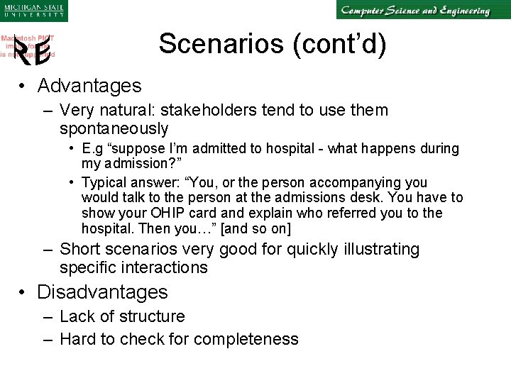 Scenarios (cont’d) • Advantages – Very natural: stakeholders tend to use them spontaneously •