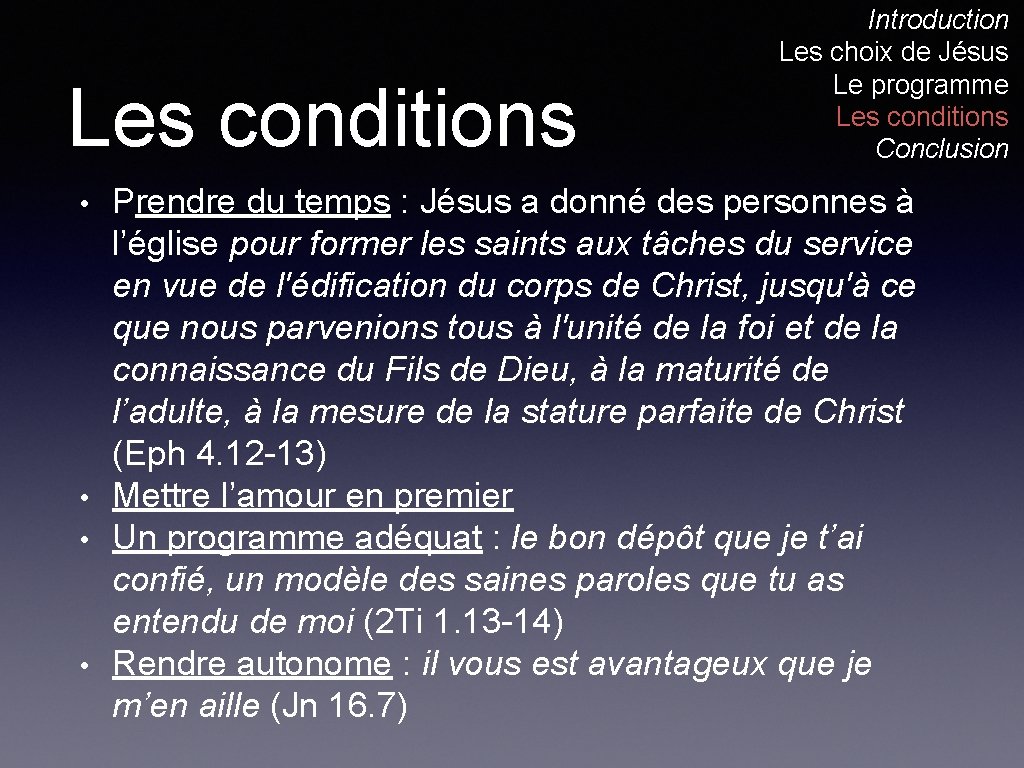 Les conditions • • Introduction Les choix de Jésus Le programme Les conditions Conclusion