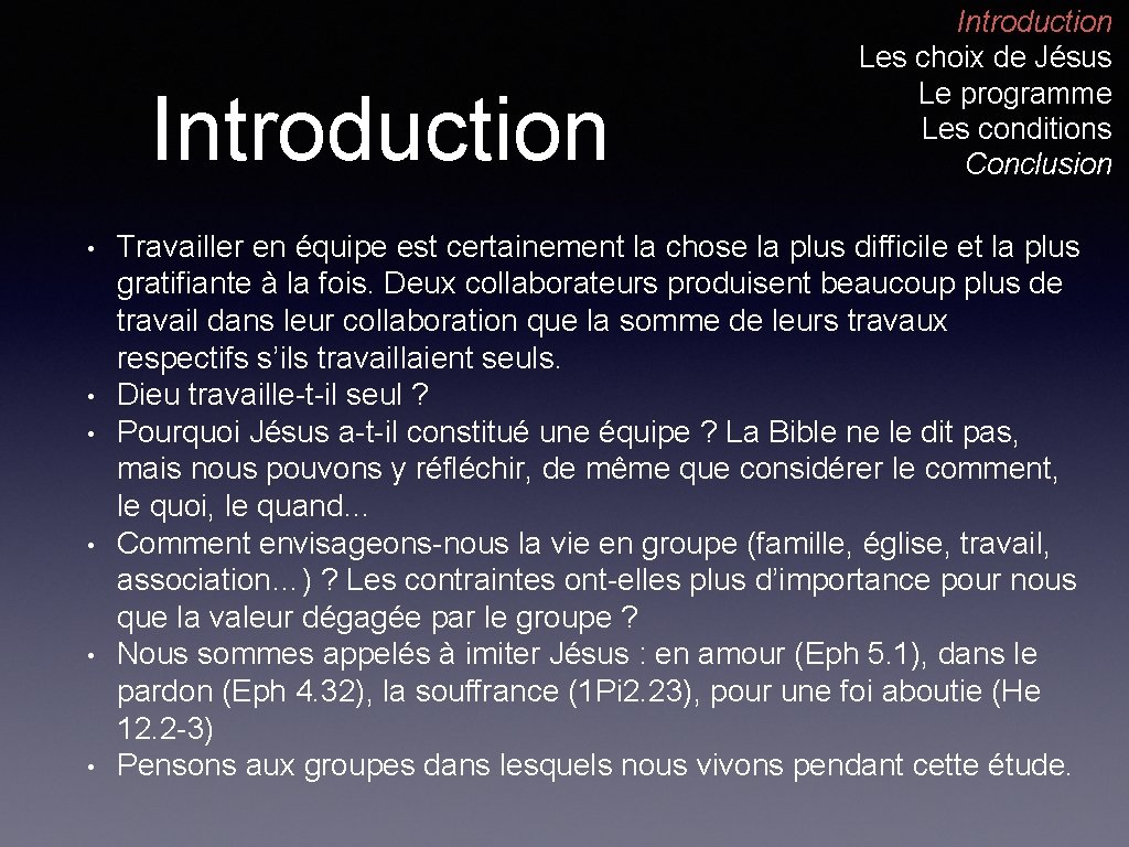 Introduction • • • Introduction Les choix de Jésus Le programme Les conditions Conclusion