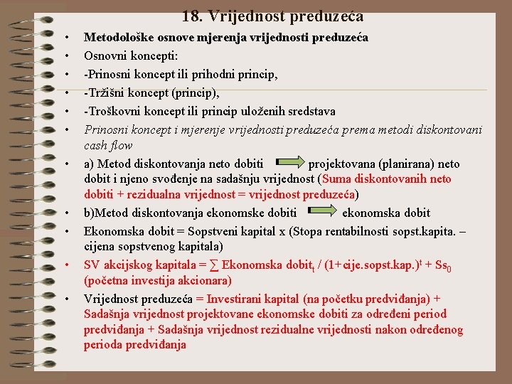 18. Vrijednost preduzeća • • • Metodološke osnove mjerenja vrijednosti preduzeća Osnovni koncepti: -Prinosni