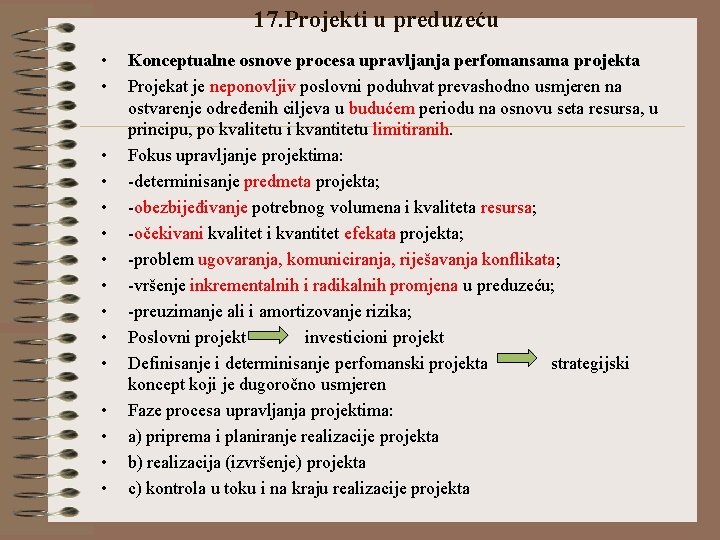 17. Projekti u preduzeću • • • • Konceptualne osnove procesa upravljanja perfomansama projekta