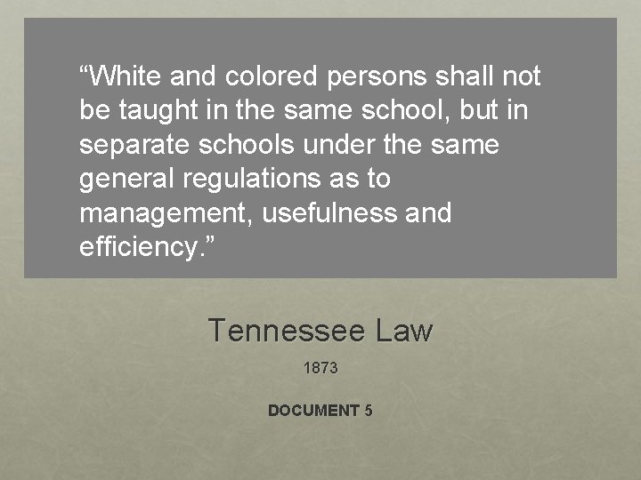 “White and colored persons shall not be taught in the same school, but in