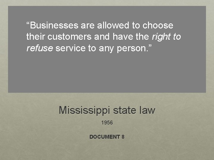 “Businesses are allowed to choose their customers and have the right to refuse service