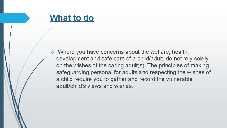 What to do Where you have concerns about the welfare, health, development and safe