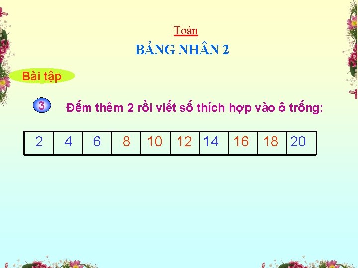 Toán BẢNG NH N 2 Bài tập 3 Đếm thêm 2 rồi viết số