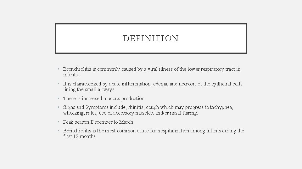 DEFINITION • Bronchiolitis is commonly caused by a viral illness of the lower respiratory