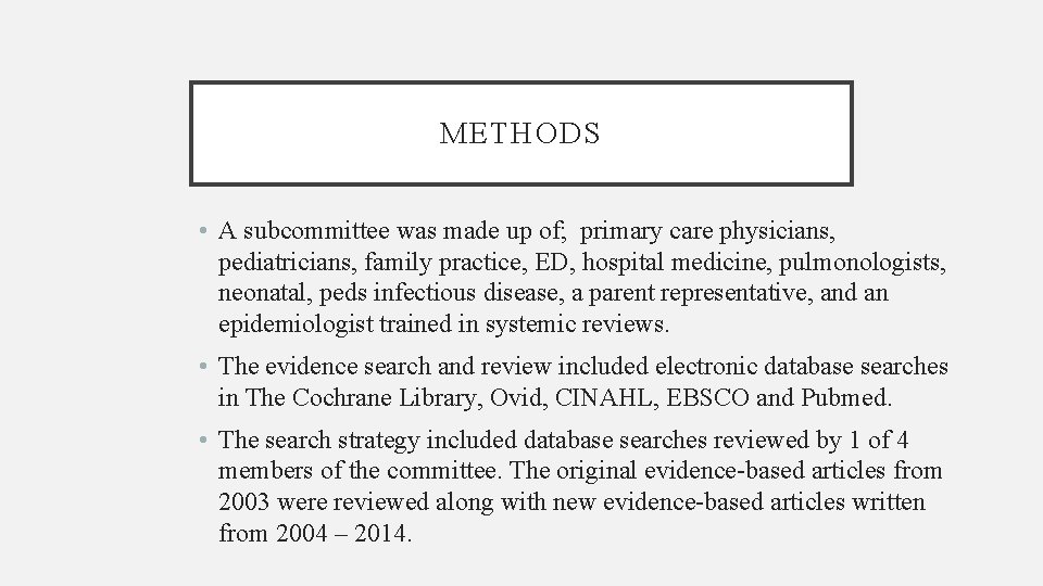 METHODS • A subcommittee was made up of; primary care physicians, pediatricians, family practice,