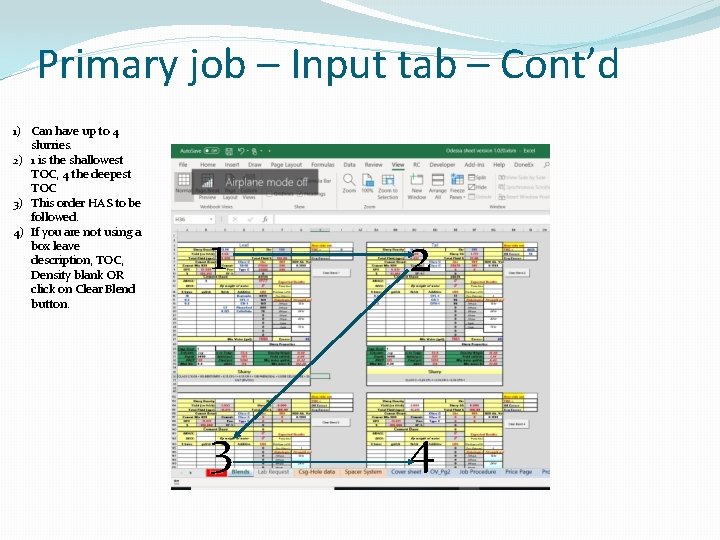 Primary job – Input tab – Cont’d 1) Can have up to 4 slurries.