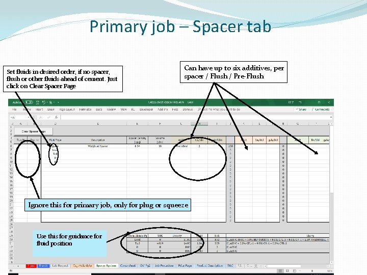 Primary job – Spacer tab Set fluids in desired order, if no spacer, flush