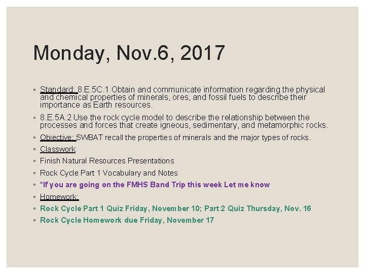 Monday, Nov. 6, 2017 ◦ Standard: 8. E. 5 C. 1 Obtain and communicate