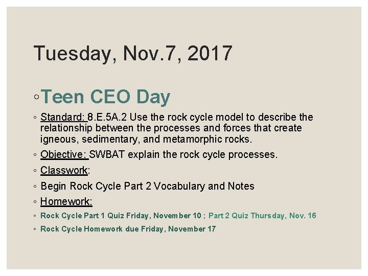 Tuesday, Nov. 7, 2017 ◦Teen CEO Day ◦ Standard: 8. E. 5 A. 2