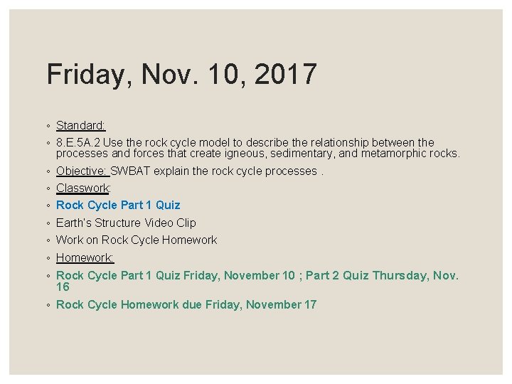 Friday, Nov. 10, 2017 ◦ Standard: ◦ 8. E. 5 A. 2 Use the