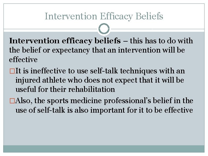Intervention Efficacy Beliefs Intervention efficacy beliefs – this has to do with the belief