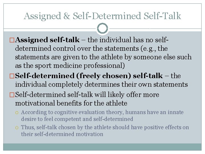 Assigned & Self-Determined Self-Talk �Assigned self-talk – the individual has no self- determined control