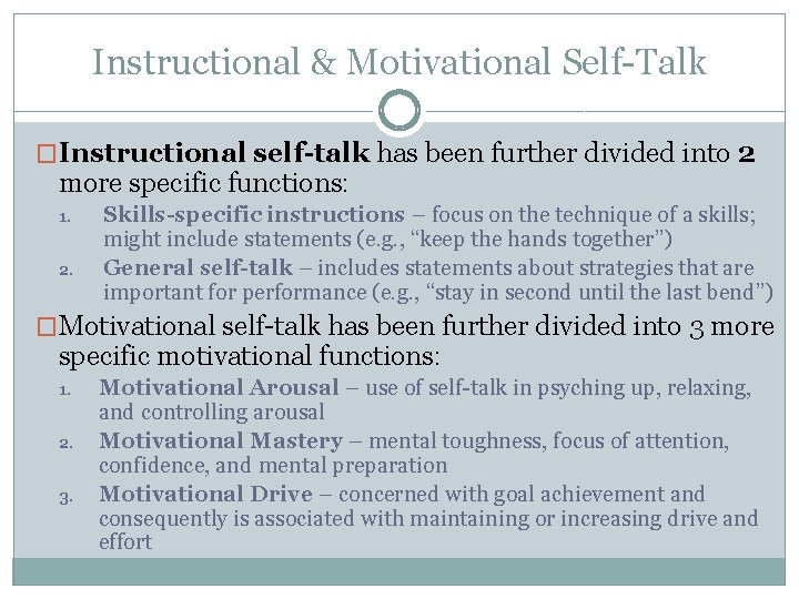 Instructional & Motivational Self-Talk �Instructional self-talk has been further divided into 2 more specific