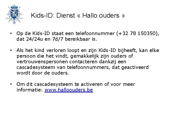 Kids-ID: Dienst « Hallo ouders » • Op de Kids-ID staat een telefoonnummer (+32