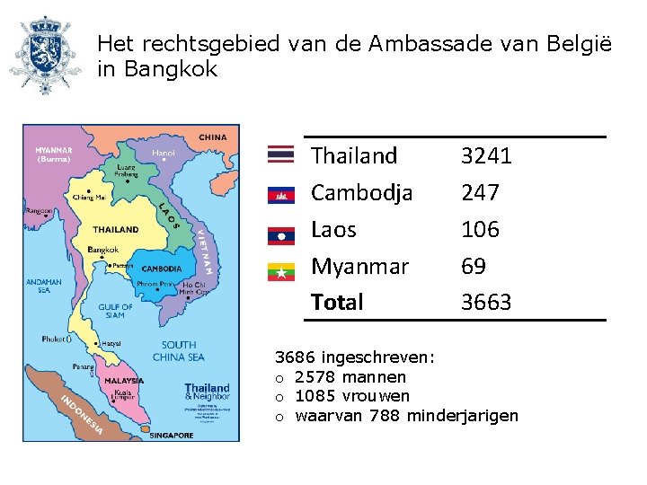 Het rechtsgebied van de Ambassade van België in Bangkok Thailand Cambodja Laos Myanmar Total