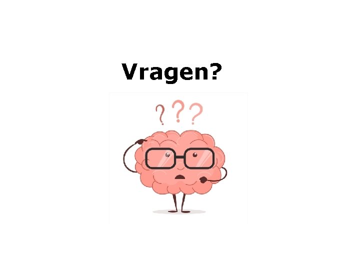 Vragen? 