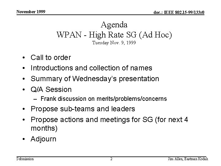 November 1999 doc. : IEEE 802. 15 -99/133 r 0 Agenda WPAN - High