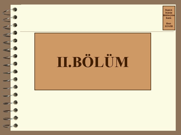 Başarılı İnsanlar Motivasyona İnanır. Eisen HOWER II. BÖLÜM 