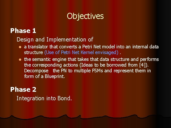 Objectives Phase 1 Design and Implementation of a translator that converts a Petri Net