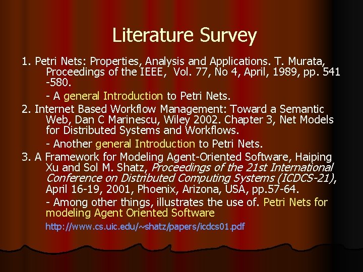 Literature Survey 1. Petri Nets: Properties, Analysis and Applications. T. Murata, Proceedings of the